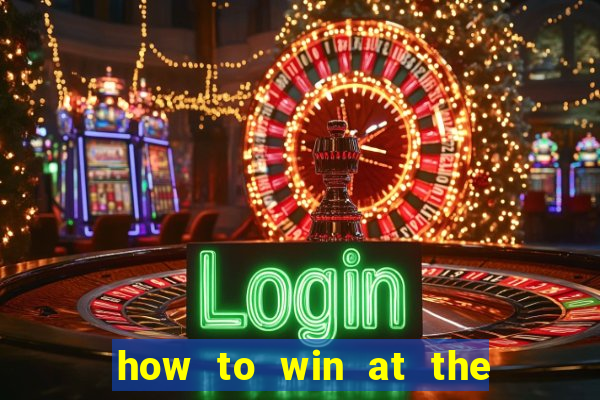 how to win at the casino slot machines