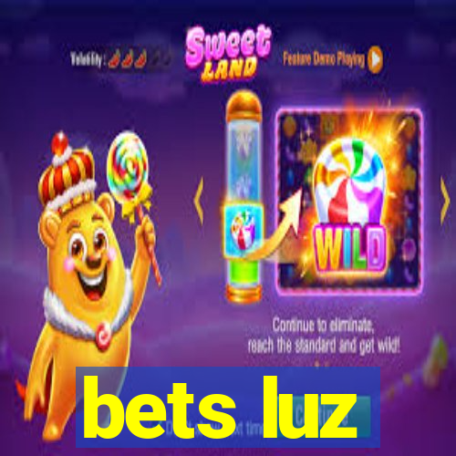 bets luz