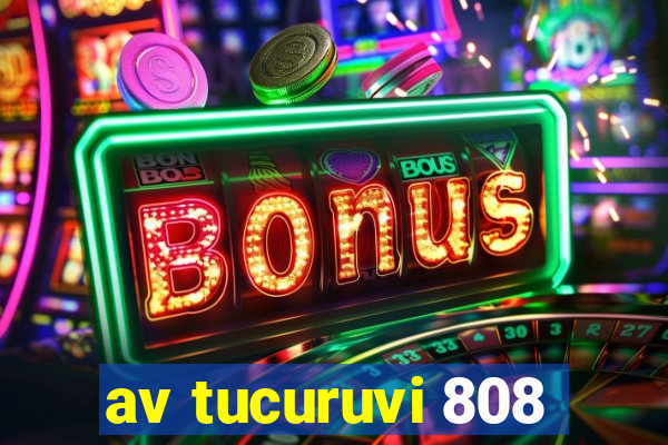 av tucuruvi 808