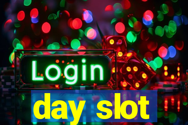 day slot