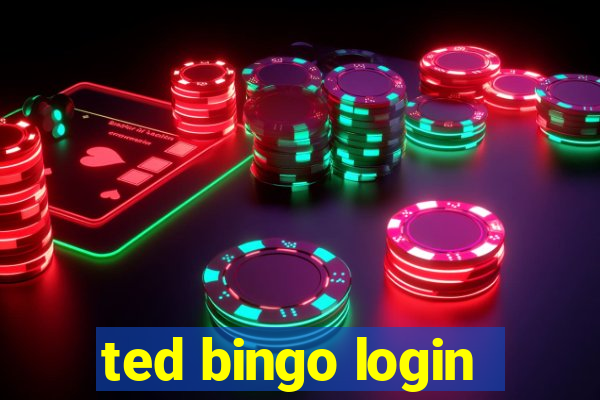 ted bingo login