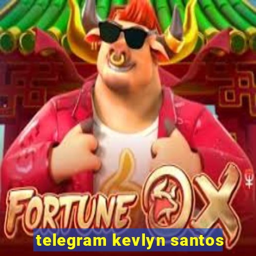 telegram kevlyn santos