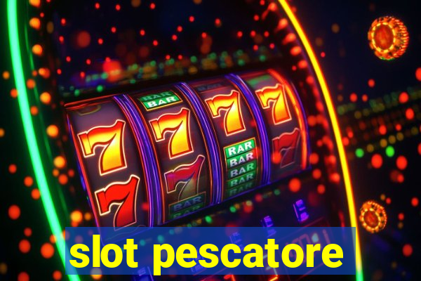 slot pescatore