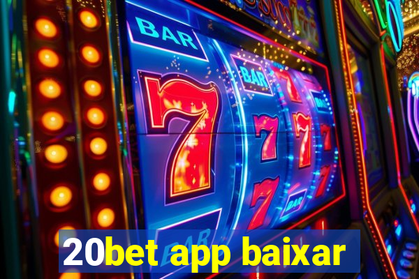 20bet app baixar