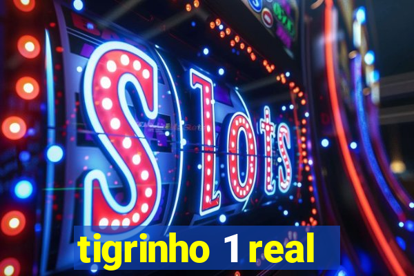 tigrinho 1 real