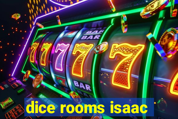 dice rooms isaac