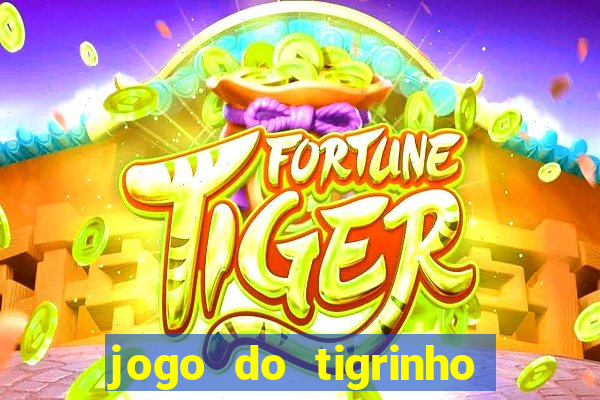 jogo do tigrinho que ja vem com bonus