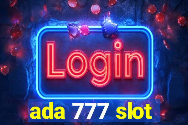 ada 777 slot