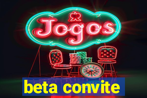 beta convite