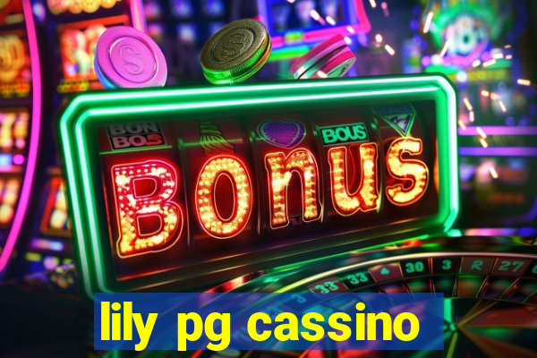 lily pg cassino