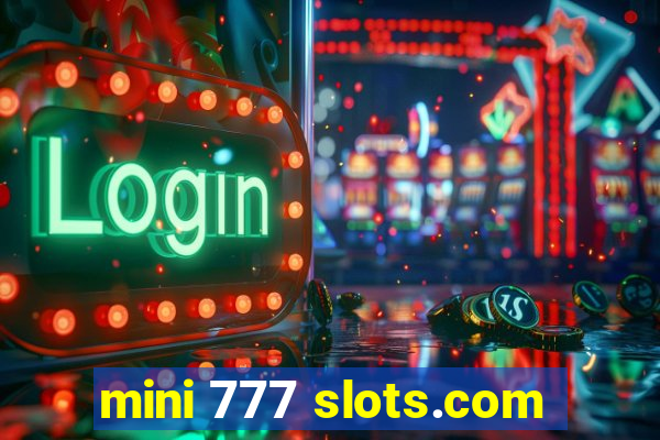 mini 777 slots.com