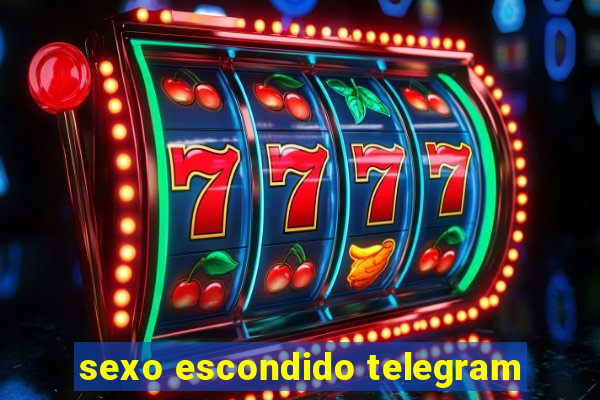 sexo escondido telegram