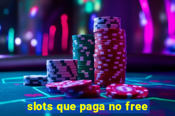 slots que paga no free