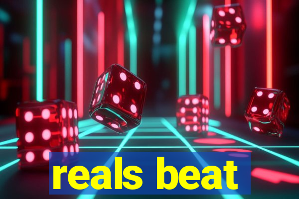 reals beat