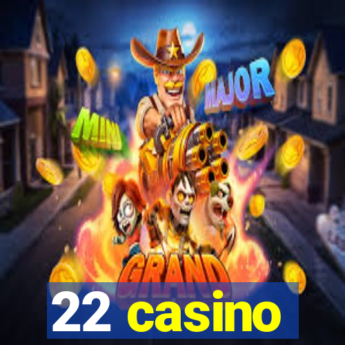 22 casino