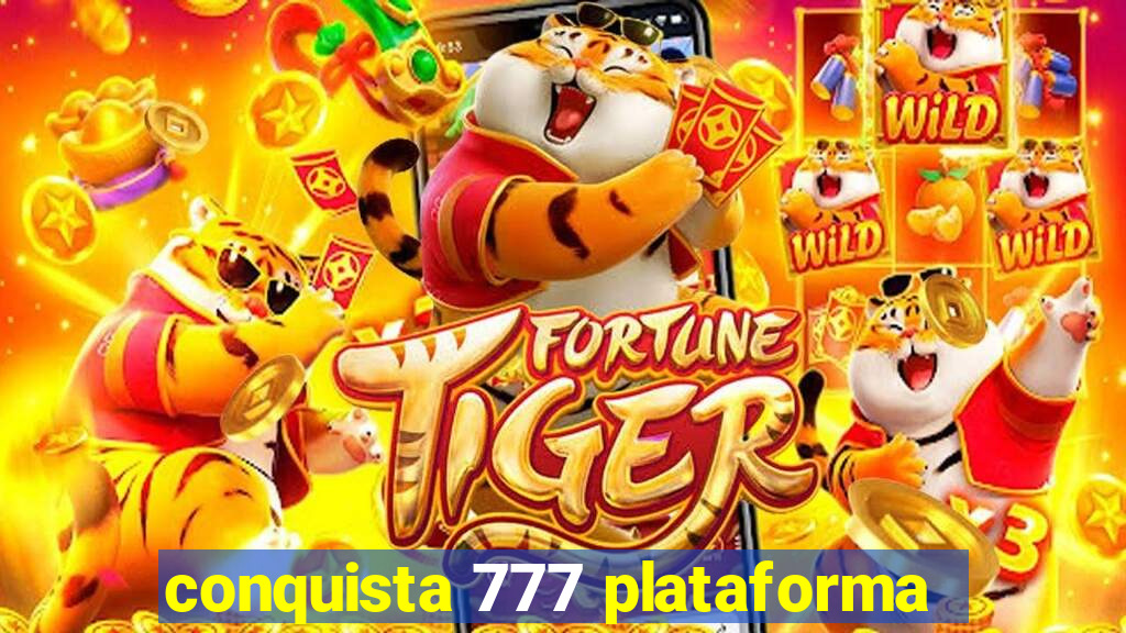 conquista 777 plataforma