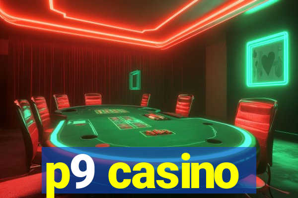 p9 casino