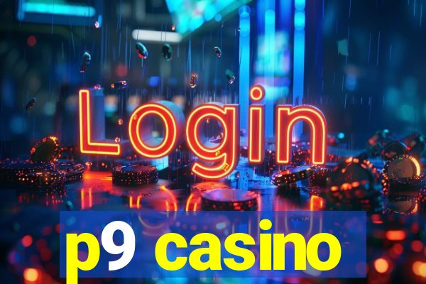 p9 casino