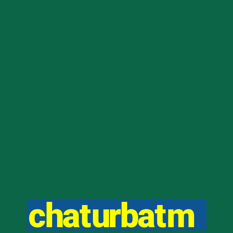 chaturbatm