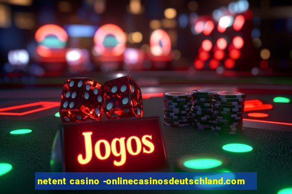 netent casino -onlinecasinosdeutschland.com