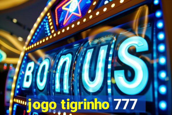 jogo tigrinho 777