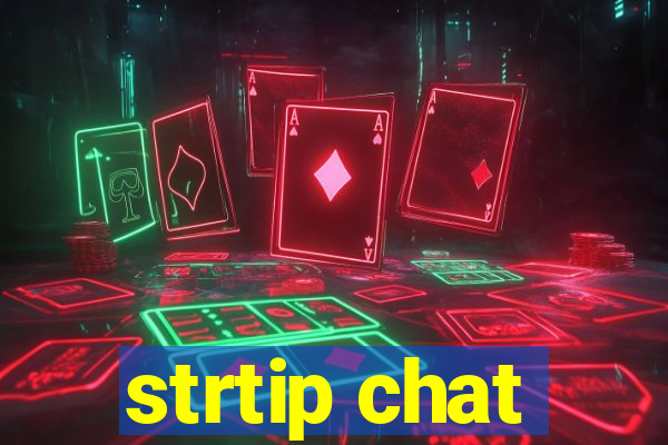 strtip chat