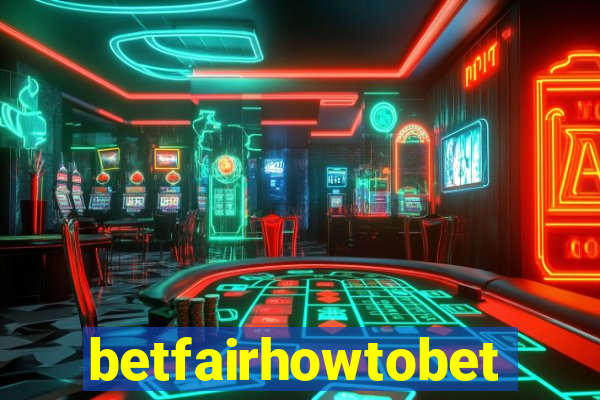 betfairhowtobet