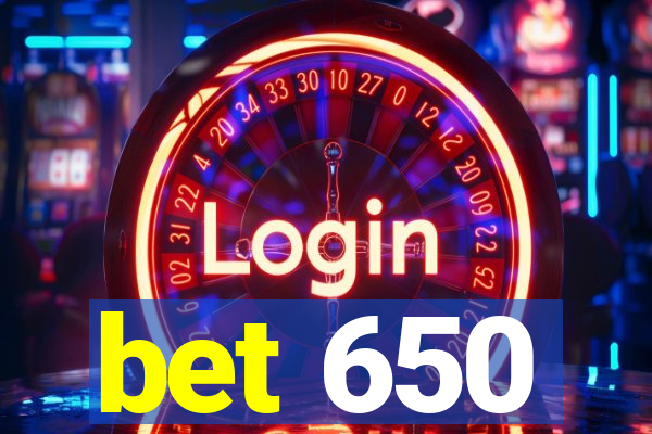 bet 650