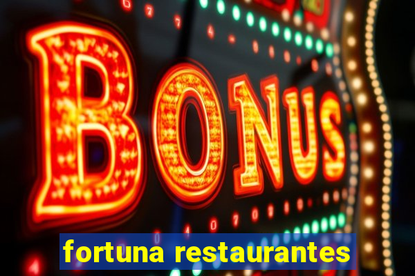 fortuna restaurantes