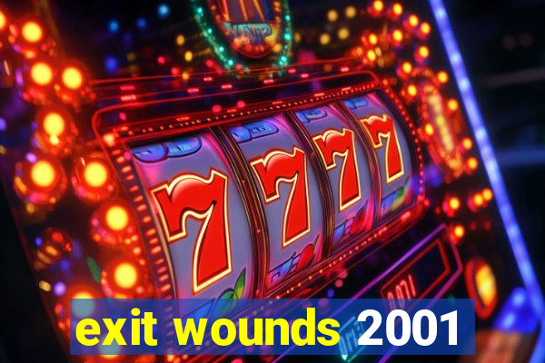 exit wounds 2001