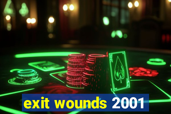 exit wounds 2001