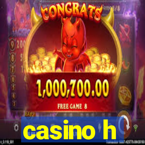 casino h