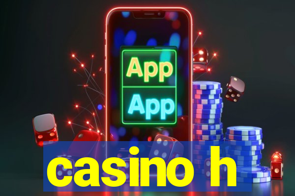 casino h