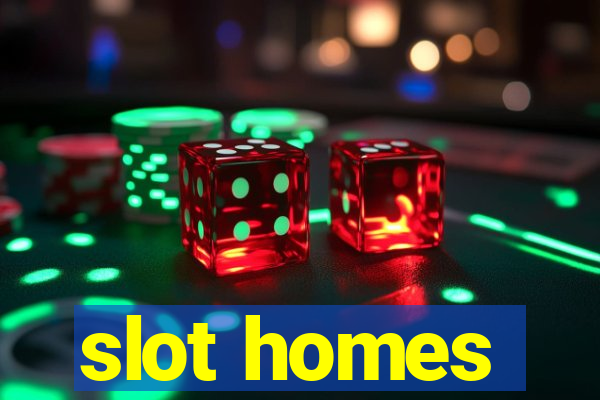 slot homes