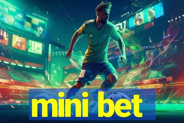 mini bet