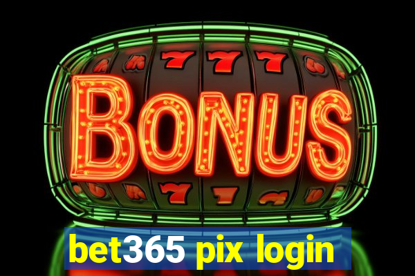 bet365 pix login