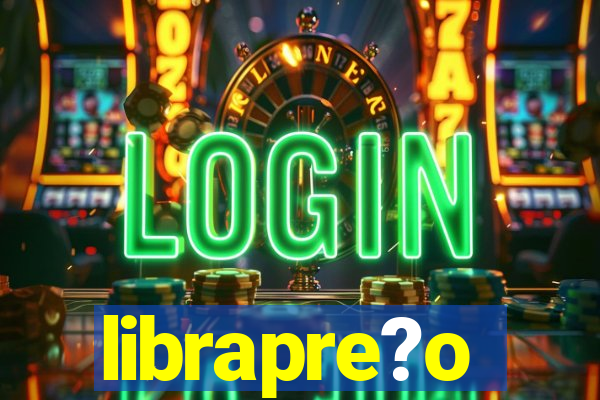 librapre?o