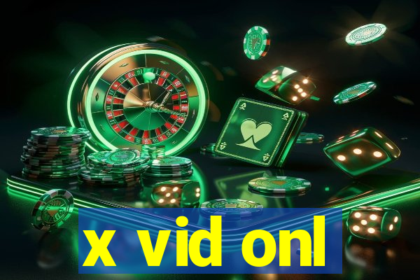 x vid onl