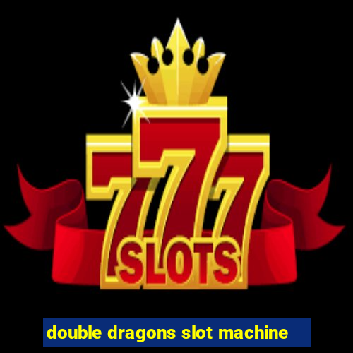 double dragons slot machine