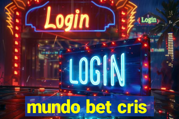 mundo bet cris