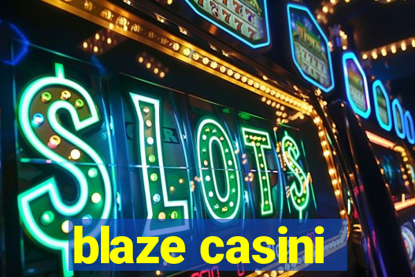 blaze casini