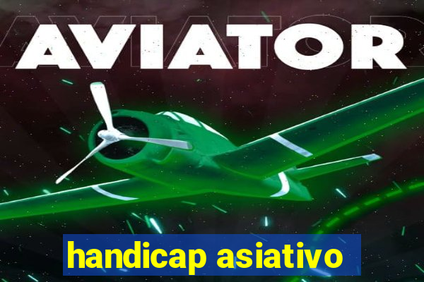 handicap asiativo