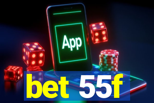 bet 55f