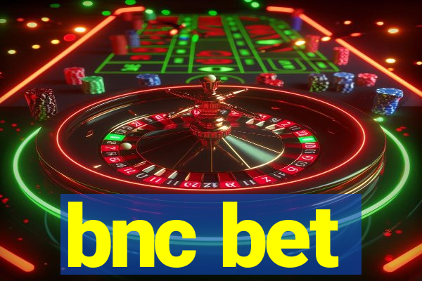 bnc bet