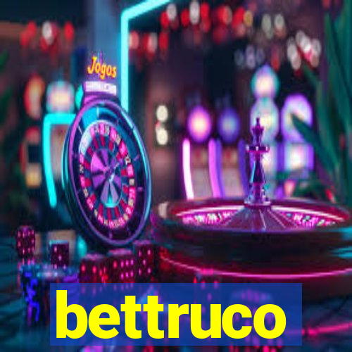 bettruco