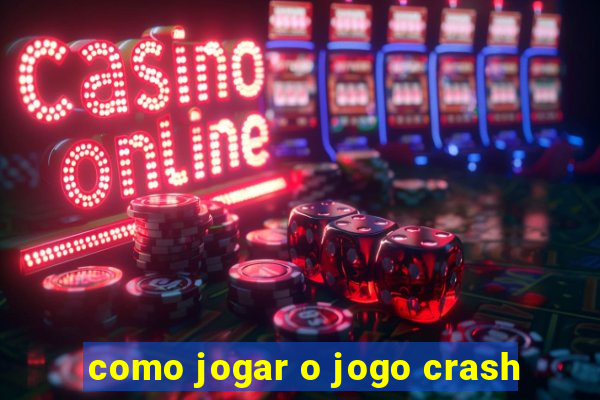 como jogar o jogo crash