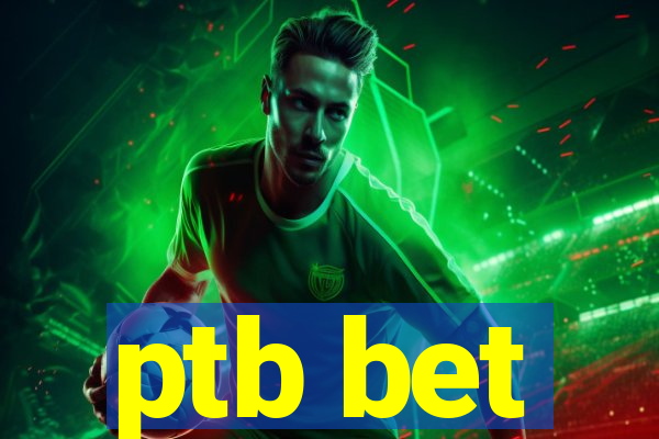 ptb bet