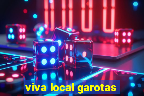 viva local garotas