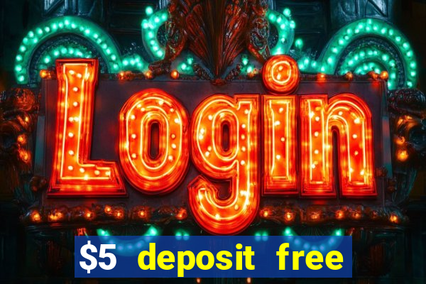 $5 deposit free spins casino