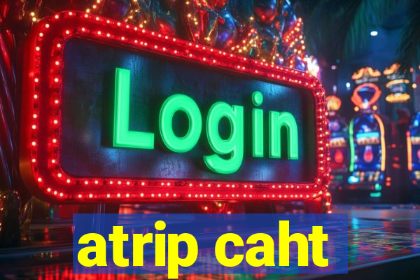 atrip caht